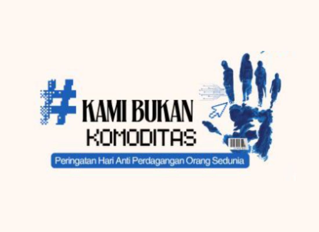 Hari Anti Perdagangan Orang Sedunia 2025: Kami Bukan Komoditas, Negara Lalai, Impunitas Merajalela, Korban Terus Berjatuhan